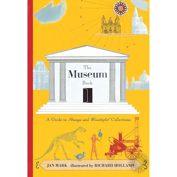 The Great Big Book of Museums: A visit to 13 spectacular museums
